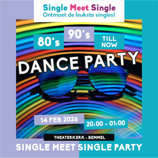 Single Meet Single Dance Party Bemmel - 80’s, 90’s, 00’s till now