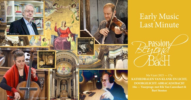 KATHEDRALEN VAN KLANK EN LICHT, DOORGELICHT: ABRACADA’BACH! / 16u Voorprogr. met Rik Van Cauwelaert & Bart Stouten