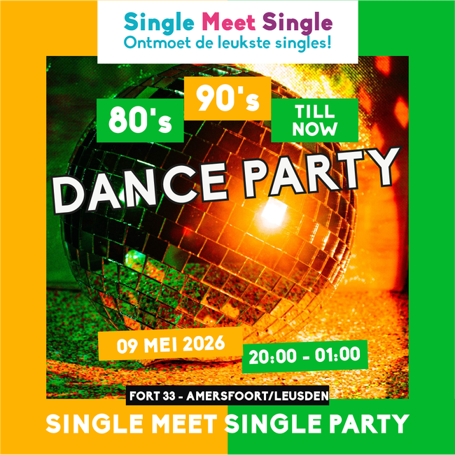 Single Meet Single Dance Party Amersfoort/Leusden – 80’s, 90’s, 00’s till now