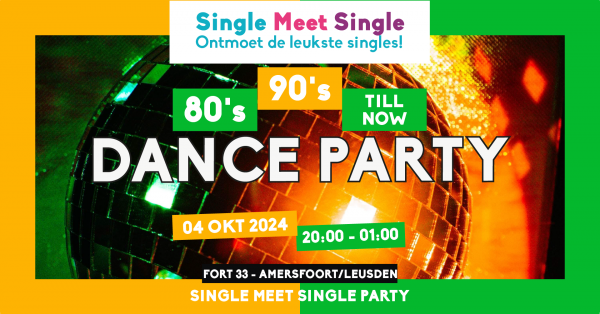 Single Meet Single Party – 80’s, 90’s, 00’s till now – Amersfoort/Leusden