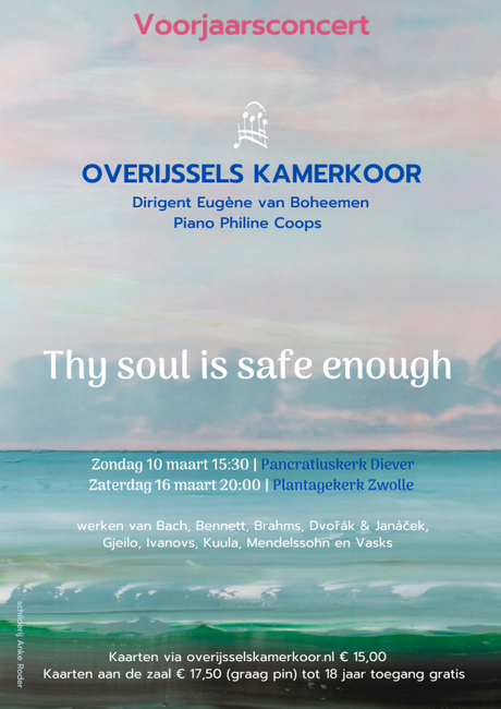 Voorjaarsconcert Overijssels Kamerkoor "Thy soul is safe enough" / O.l.v. Eugène van Boheemen / Piano: Philine Coops