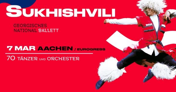 Georgian National Ballet Sukhishvili in Aachen!