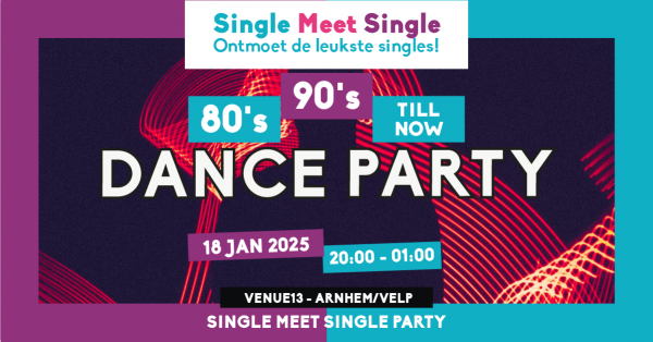 Single Meet Single Party – Arnhem/Velp – 80’s, 90’s, 00’s till now