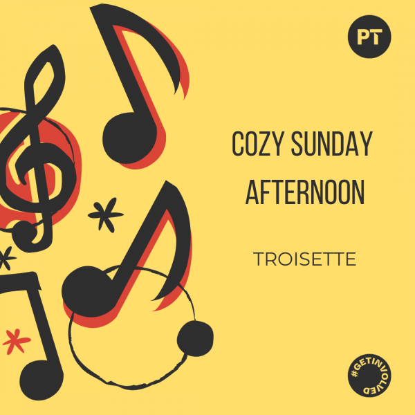 Cozy Sunday Afternoon: Troisette