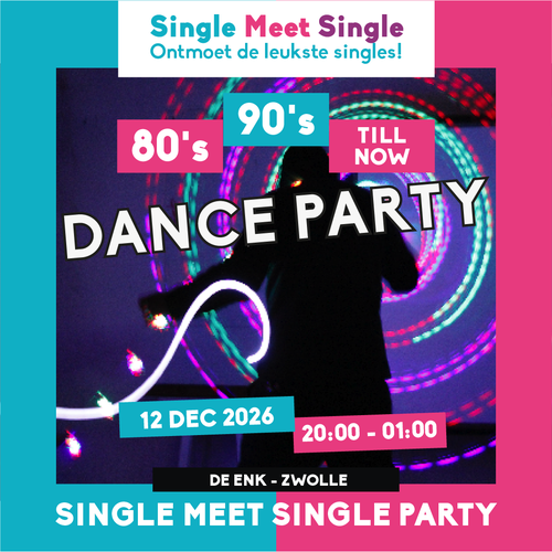 Single Meet Single Party Zwolle - 80’s, 90’s, 00’s till now