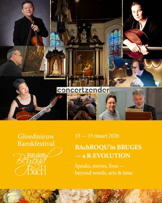 Gloednieuw Barokfestival: BAchROQU’in BRUGES — a R-EVOLUTION