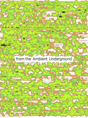 from the Ambient Underground