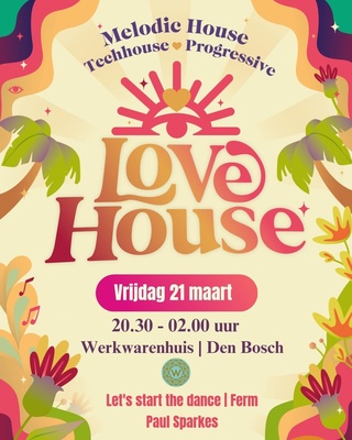 Love House 21 maart Werkwarenhuis Den Bosch