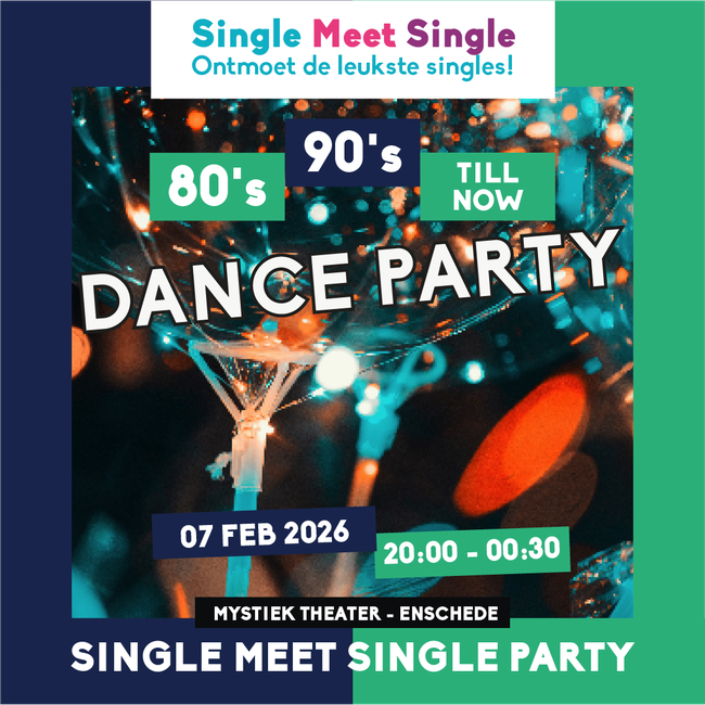 Single Meet Single Dance Party Enschede–80’s, 90’s, 00’s till now