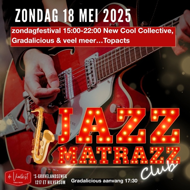 Jazzmatrazz met Gradalicious & the new Cool Collective. 15:00-22:00