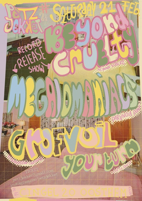 Petzjekket #2,5 Record Release Show: Megalomaniacs & Beyond Cruelty met support van Grofvuil.