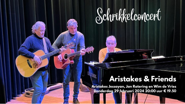 Schrikkelconcert Aristakes & Friends