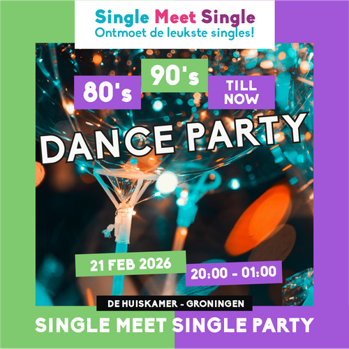 Single Meet Single Party Dance Groningen-80’s, 90’s, 00’s till now 