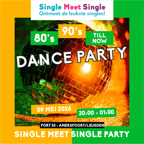 Single Meet Single Dance Party Amersfoort/Leusden – 80’s, 90’s, 00’s till now