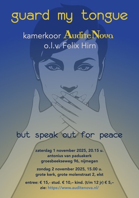 Concert Audite Nova: Guard my tongue (but speak out for peace)
