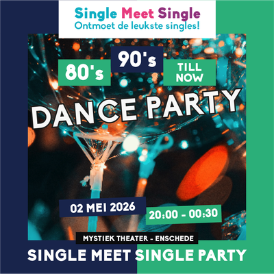 Single Meet Single Dance Party Enschede– 80’s, 90’s, 00’s till now
