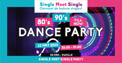 Single Meet Single Party Zwolle – 80’s, 90’s, 00’s till now