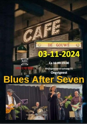 Blues After Seven - Cafe de Gouwe Oegstgeest