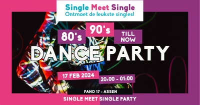 Single Meet Single Party Assen- 80’s, 90’s, 00’s till now