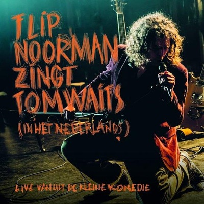 FLIP NOORMAN en VERA DE BIE zingt TOM WAITS in het Nederlands